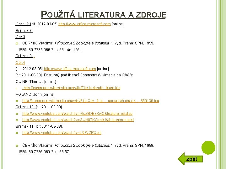 POUŽITÁ LITERATURA A ZDROJE Obr. 1, 2: [cit. 2012 -03 -05] http: //www. office.