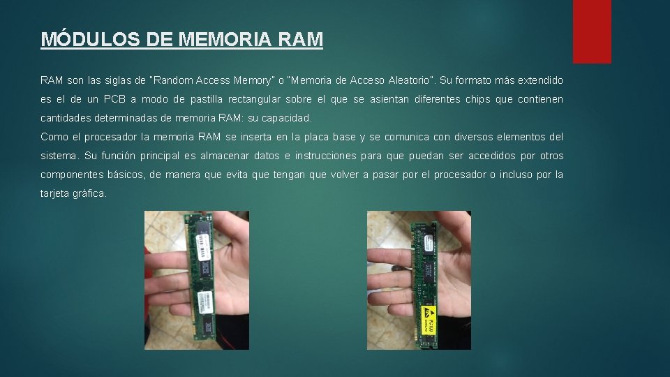 MÓDULOS DE MEMORIA RAM son las siglas de “Random Access Memory” o “Memoria de
