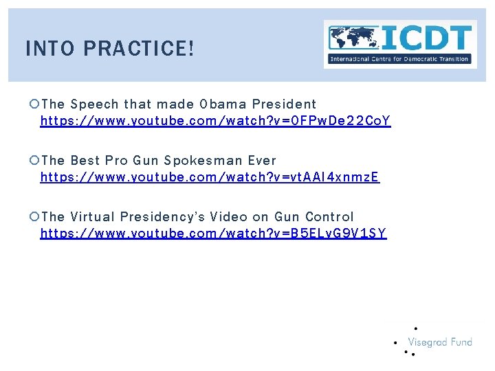 INTO PRACTICE! The Speech that made Obama President https: //www. youtube. com/watch? v=OFPw. De