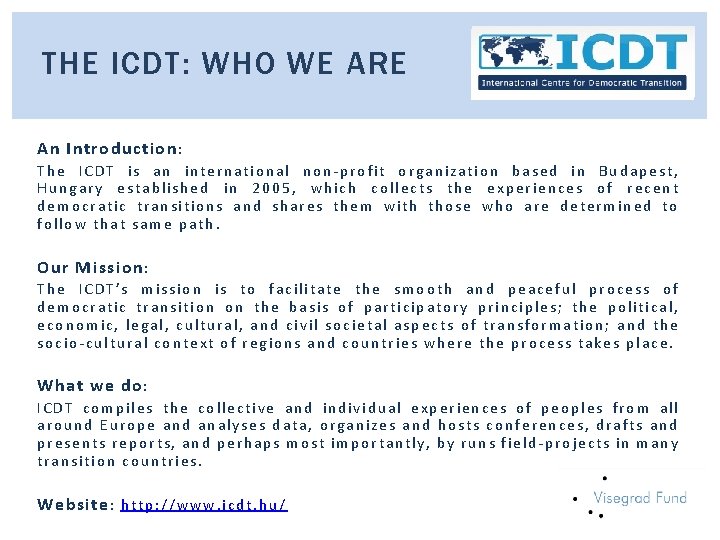 THE ICDT: WHO WE ARE An Introduction : The ICDT is an international non-profit