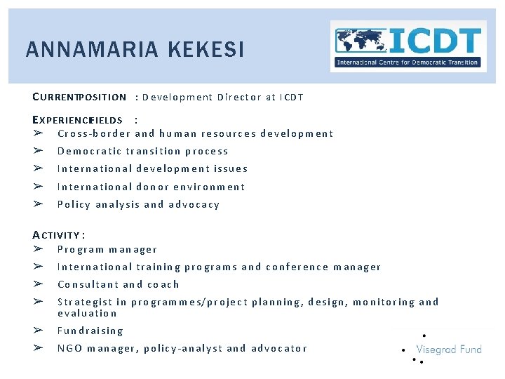 ANNAMARIA KEKESI C URRENTPOSITION : Development Director at ICDT E XPERIENCEFIELDS : ➢ Cross-border