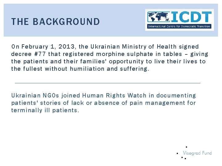 THE BACKGROUND On February 1, 2013, the Ukrainian Ministry of Health signed decree #77