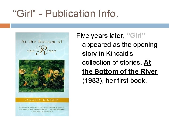 “Girl” - Publication Info. Five years later, “Girl” appeared as the opening story in