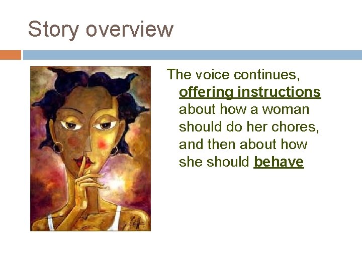 Story overview The voice continues, offering instructions about how a woman should do her