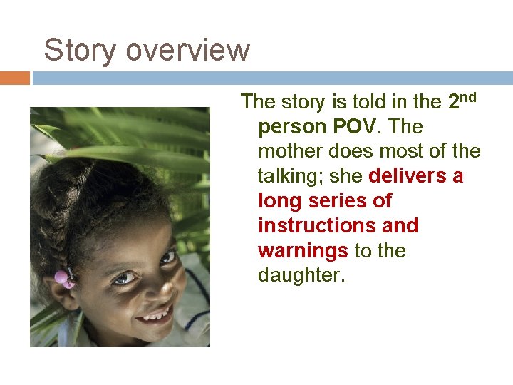 Story overview The story is told in the 2 nd person POV. The mother