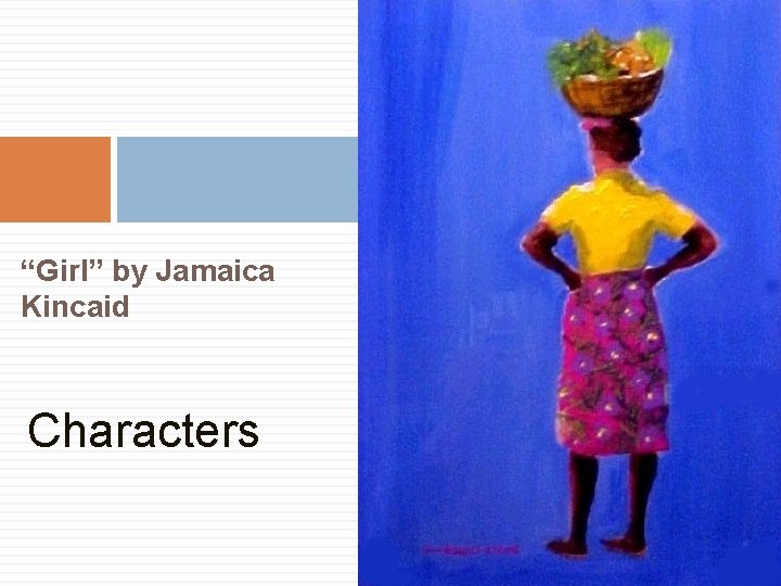 “Girl” by Jamaica Kincaid Characters 