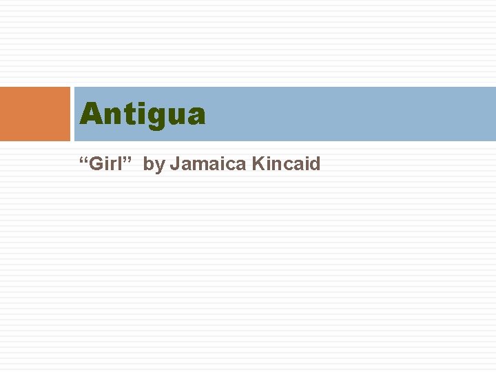 Antigua “Girl” by Jamaica Kincaid 