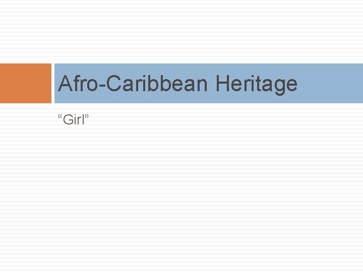 Afro-Caribbean Heritage “Girl” 