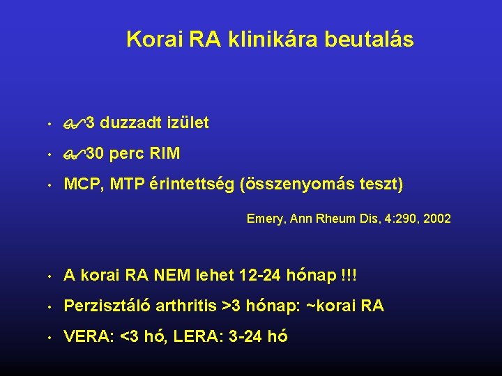 Korai RA klinikára beutalás • 3 duzzadt izület • 30 perc RIM • MCP,