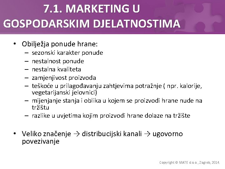 7. 1. MARKETING U GOSPODARSKIM DJELATNOSTIMA • Obilježja ponude hrane: sezonski karakter ponude nestalnost
