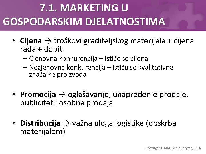 7. 1. MARKETING U GOSPODARSKIM DJELATNOSTIMA • Cijena → troškovi graditeljskog materijala + cijena