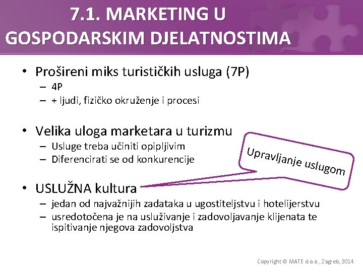 7. 1. MARKETING U GOSPODARSKIM DJELATNOSTIMA • Prošireni miks turističkih usluga (7 P) –