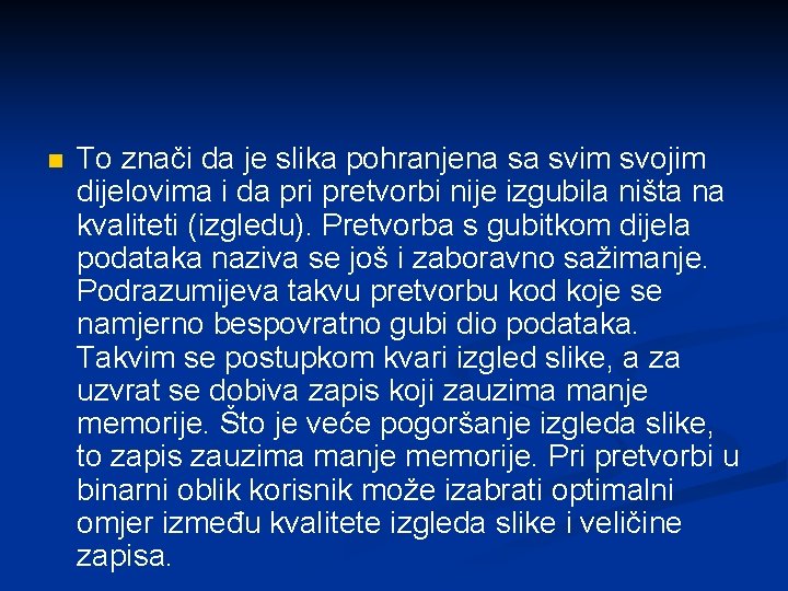 n To znači da je slika pohranjena sa svim svojim dijelovima i da pri