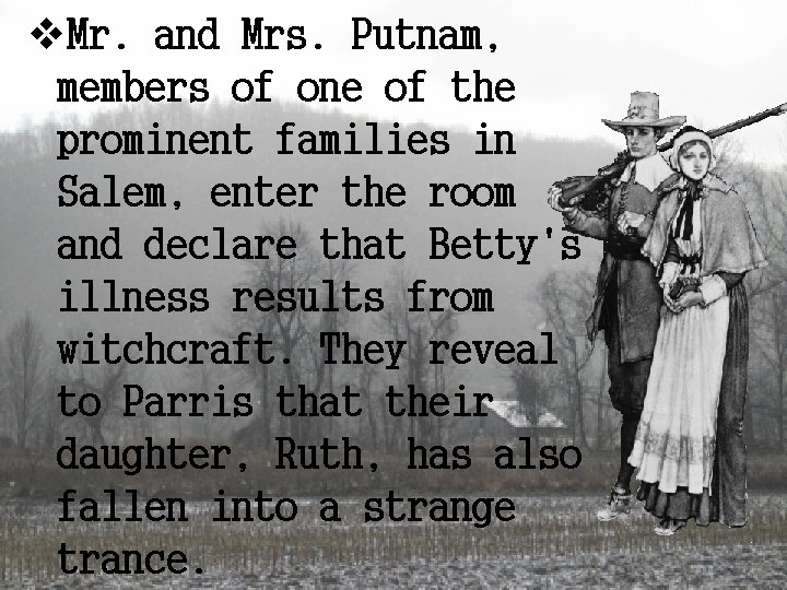 v. Mr. and Mrs. Putnam, members of one of the prominent families in Salem,