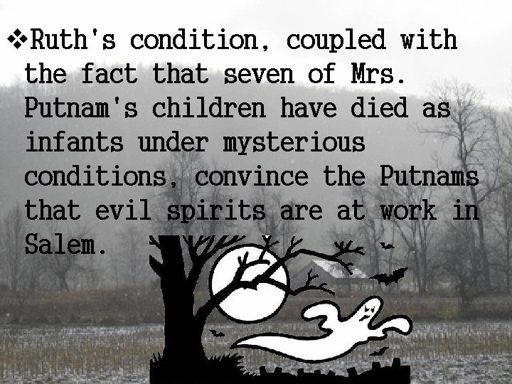 v. Ruth's condition, coupled with the fact that seven of Mrs. Putnam's children have