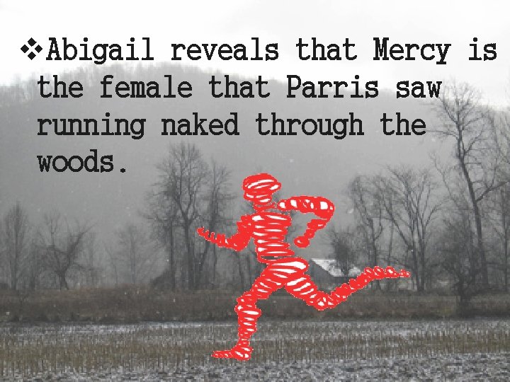 v. Abigail reveals that Mercy is the female that Parris saw running naked through