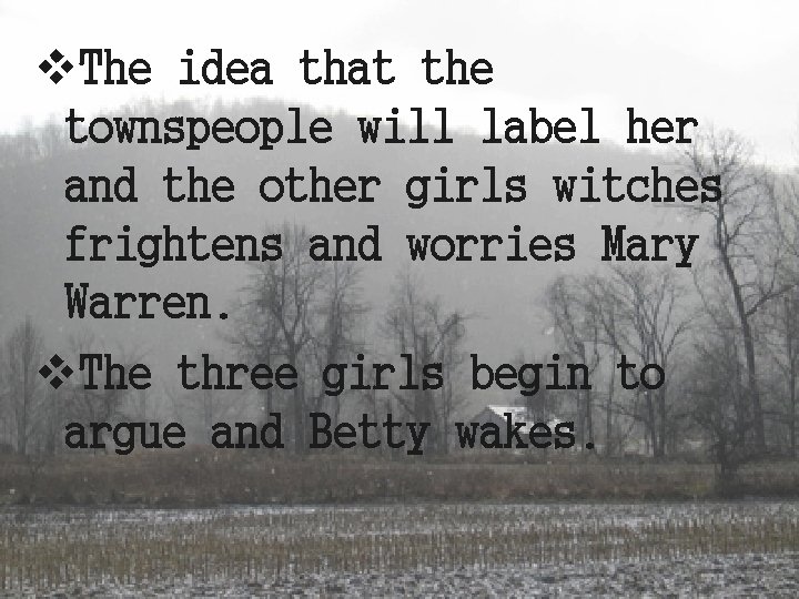 v. The idea that the townspeople will label her and the other girls witches