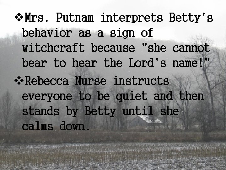 v. Mrs. Putnam interprets Betty's behavior as a sign of witchcraft because "she cannot