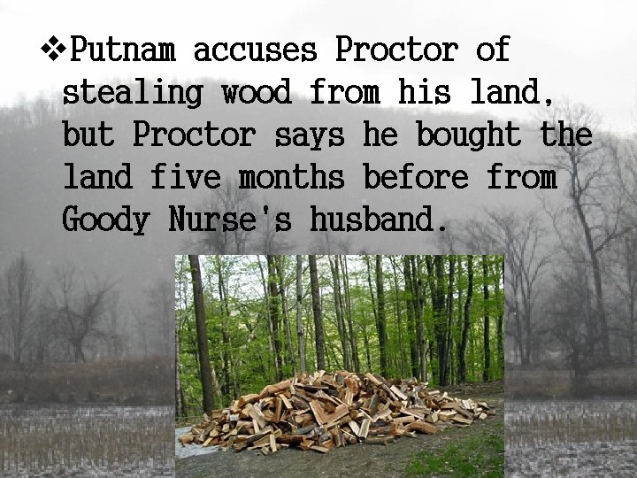 v. Putnam accuses Proctor of stealing wood from his land, but Proctor says he