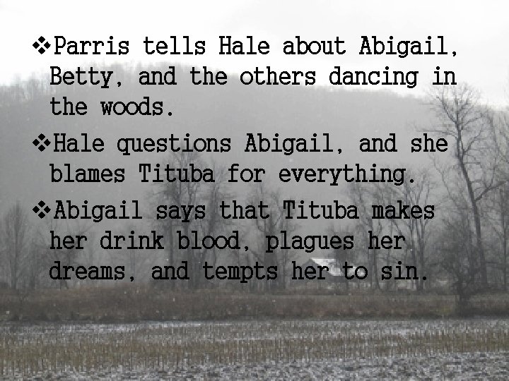 v. Parris tells Hale about Abigail, Betty, and the others dancing in the woods.