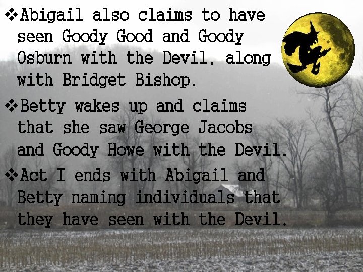 v. Abigail also claims to have seen Goody Good and Goody Osburn with the