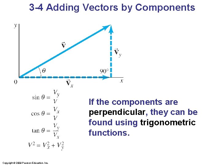 3 -4 Adding Vectors by Components If the components are perpendicular, they can be