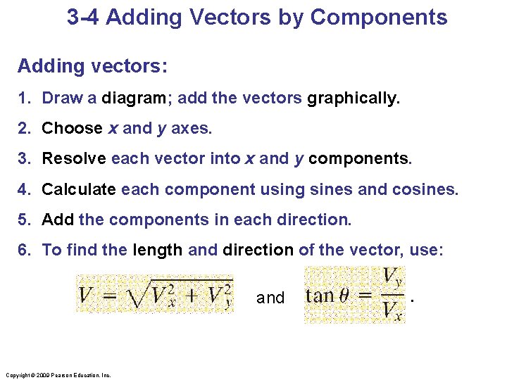 3 -4 Adding Vectors by Components Adding vectors: 1. Draw a diagram; add the