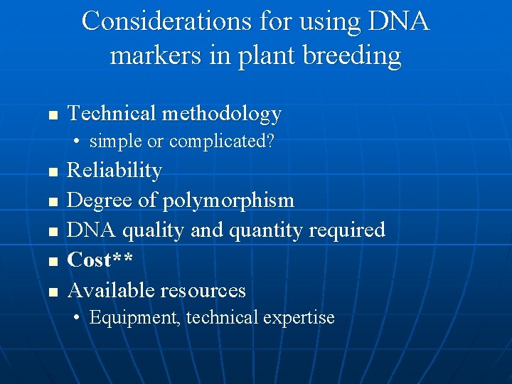 Considerations for using DNA markers in plant breeding n Technical methodology • simple or