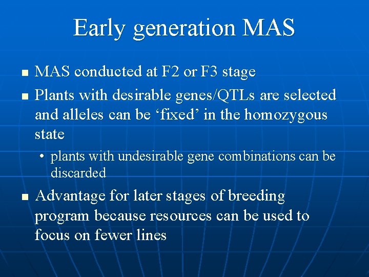 Early generation MAS n n MAS conducted at F 2 or F 3 stage
