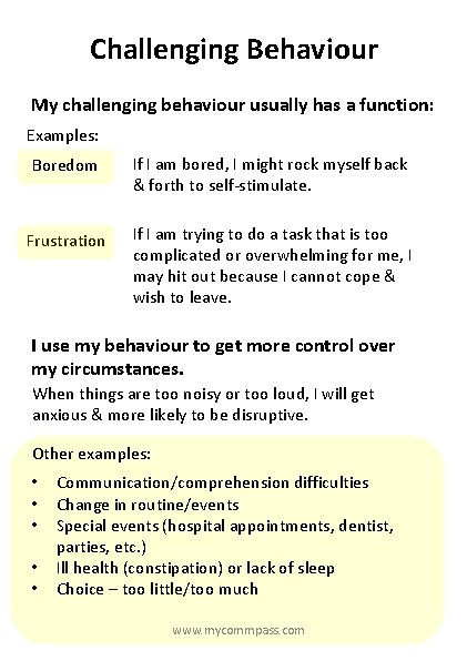 Challenging Behaviour My challenging behaviour usually has a function: Examples: Boredom If I am
