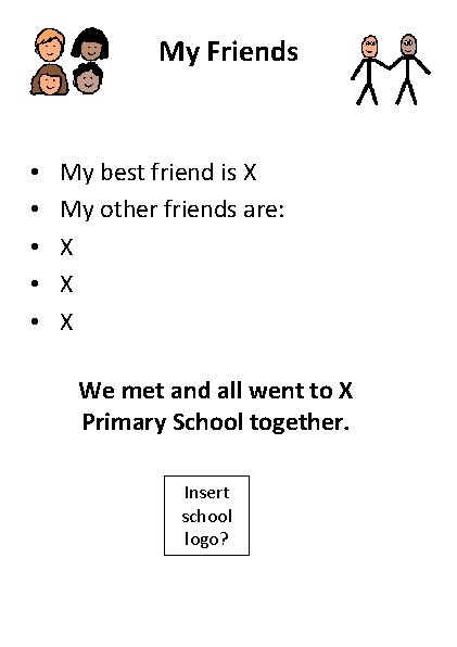 My Friends • • • My best friend is X My other friends are: