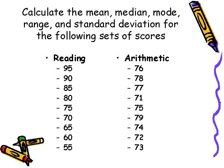 Calculate the mean, median, mode, range, and standard deviation for the following sets of