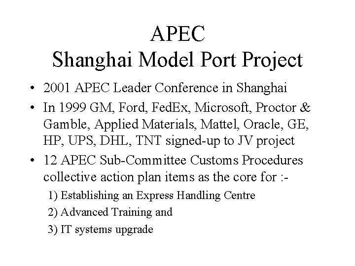 APEC Shanghai Model Port Project • 2001 APEC Leader Conference in Shanghai • In