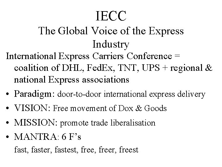 IECC The Global Voice of the Express Industry International Express Carriers Conference = coalition