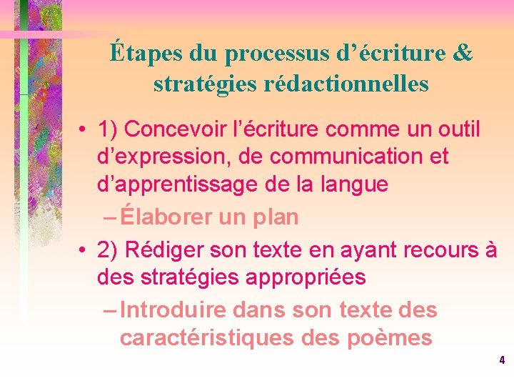 Étapes du processus d’écriture & stratégies rédactionnelles • 1) Concevoir l’écriture comme un outil