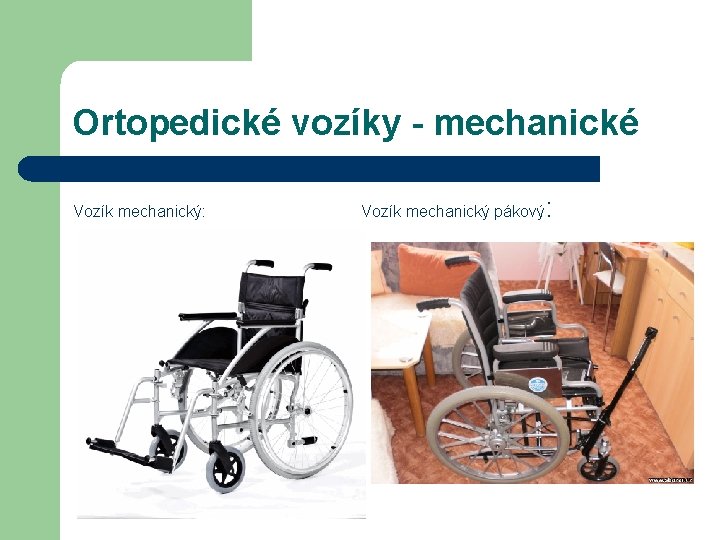Ortopedické vozíky - mechanické Vozík mechanický: Vozík mechanický pákový : 