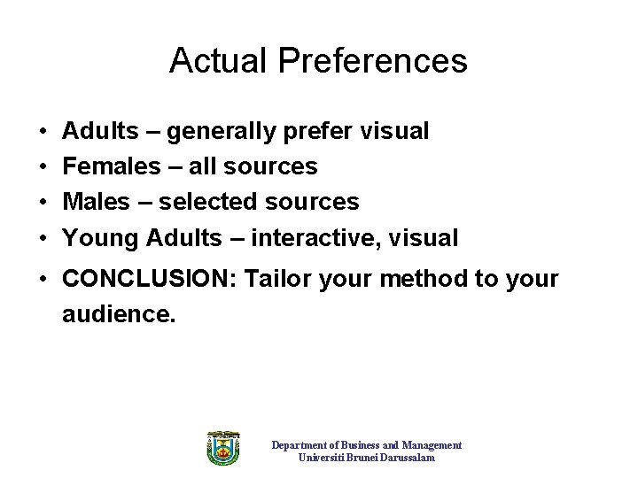 Actual Preferences • • Adults – generally prefer visual Females – all sources Males