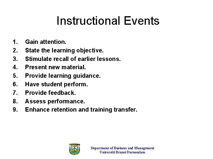Instructional Events 1. 2. 3. 4. 5. 6. 7. 8. 9. Gain attention. State