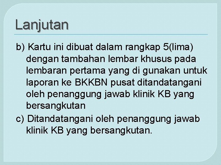 Lanjutan b) Kartu ini dibuat dalam rangkap 5(lima) dengan tambahan lembar khusus pada lembaran