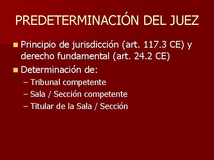 PREDETERMINACIÓN DEL JUEZ n Principio de jurisdicción (art. 117. 3 CE) y derecho fundamental