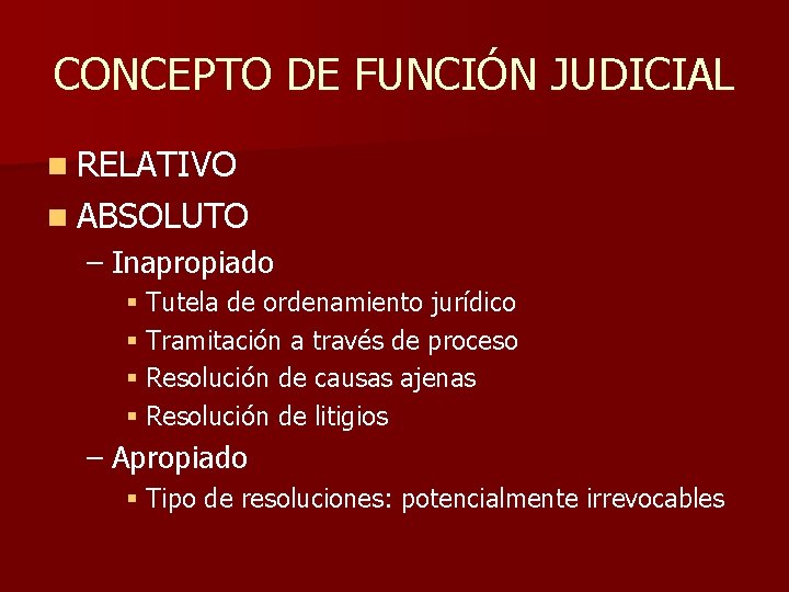 CONCEPTO DE FUNCIÓN JUDICIAL n RELATIVO n ABSOLUTO – Inapropiado § Tutela de ordenamiento