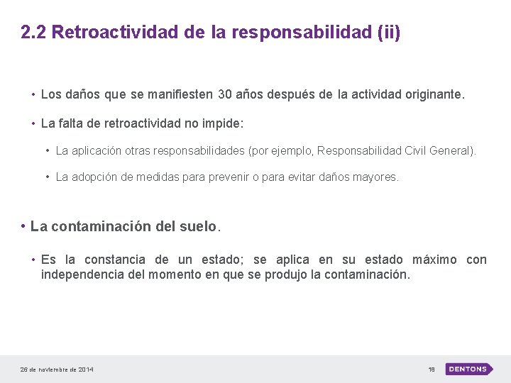 2. 2 Retroactividad de la responsabilidad (ii) • Los daños que se manifiesten 30