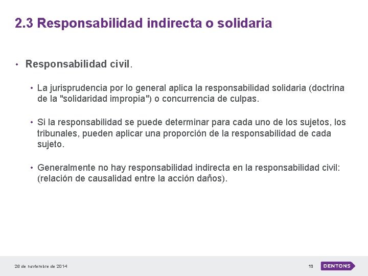 2. 3 Responsabilidad indirecta o solidaria • Responsabilidad civil. • La jurisprudencia por lo