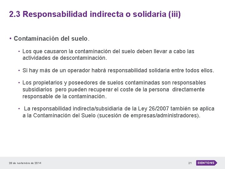 2. 3 Responsabilidad indirecta o solidaria (iii) • Contaminación del suelo. • Los que