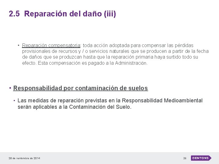 2. 5 Reparación del daño (iii) • Reparación compensatoria: toda acción adoptada para compensar