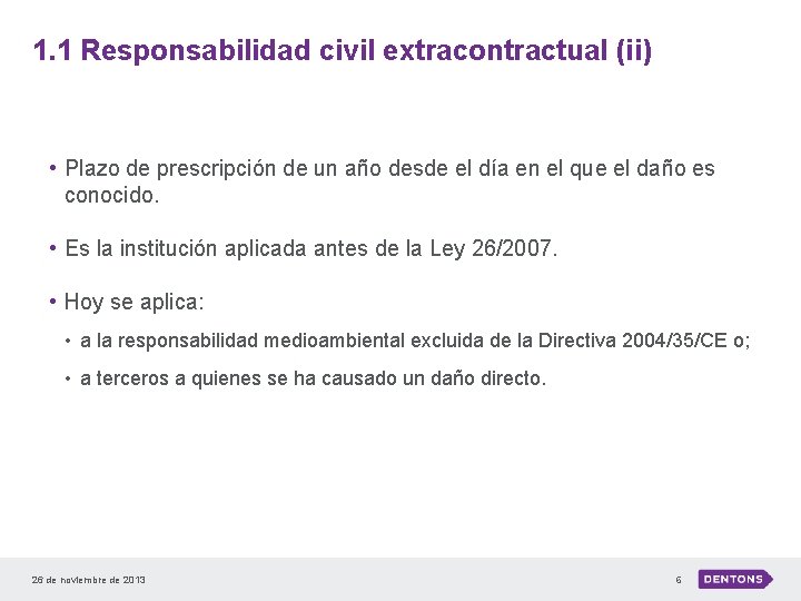 1. 1 Responsabilidad civil extracontractual (ii) • Plazo de prescripción de un año desde