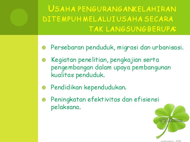 U SAHA PENGURANGANKELAHIRAN DITEMPUH MELALUI USAHA SECARA TAK LANGSUNG BERUPA: Persebaran penduduk, migrasi dan