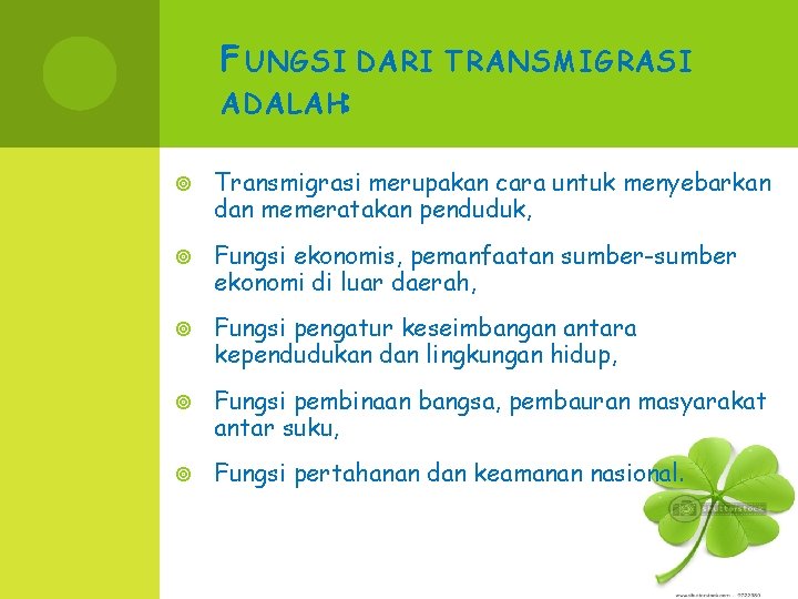 F UNGSI DARI TRANSMIGRASI ADALAH: Transmigrasi merupakan cara untuk menyebarkan dan memeratakan penduduk, Fungsi