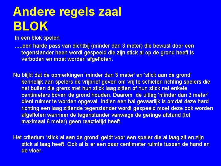 Andere regels zaal BLOK In een blok spelen . . . een harde pass