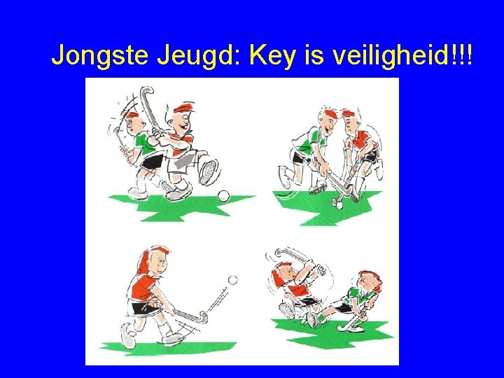 Jongste Jeugd: Key is veiligheid!!! 